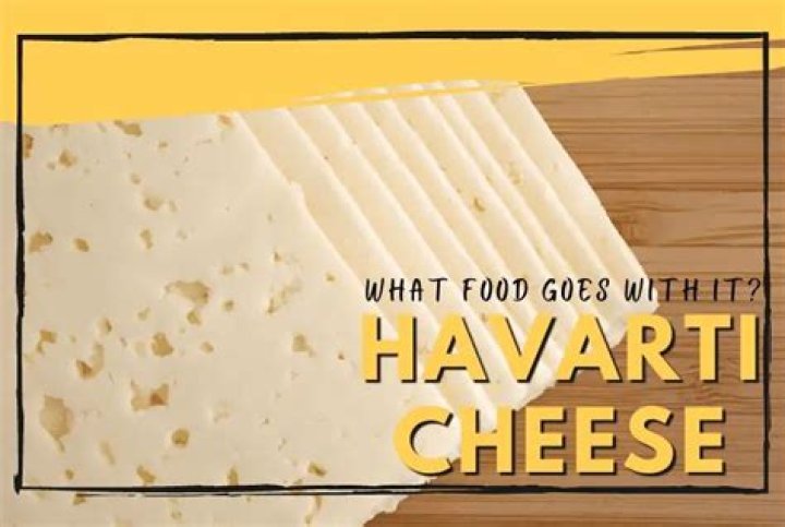 What goes good with havarti cheese?