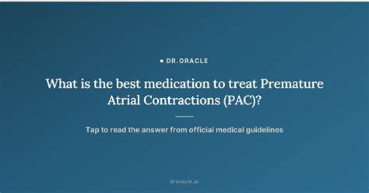 What medications treat premature atrial contractions?